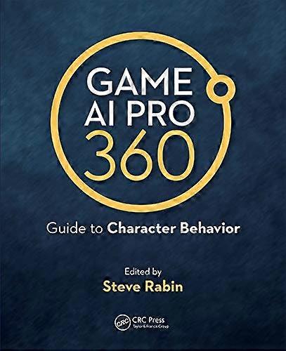 Game AI Pro 360: Guide to Character Behavior