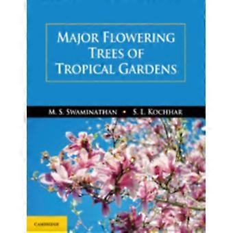 Major Flowering Trees Of Tropical Gardens - M. S. Swaminathan