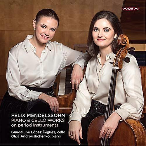 Iniguez/andryuschenko - Mendelssohn: Piano & Cello Works on period instruments [Guadalupe López Íñiguez; Olga Andryushchenko] [Alba Records: ABCD434] [CD]
