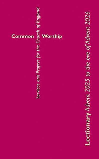 Common Worship Lectionary Advent 2025 To The Eve Of Advent 2026 Standard Format Paperback
