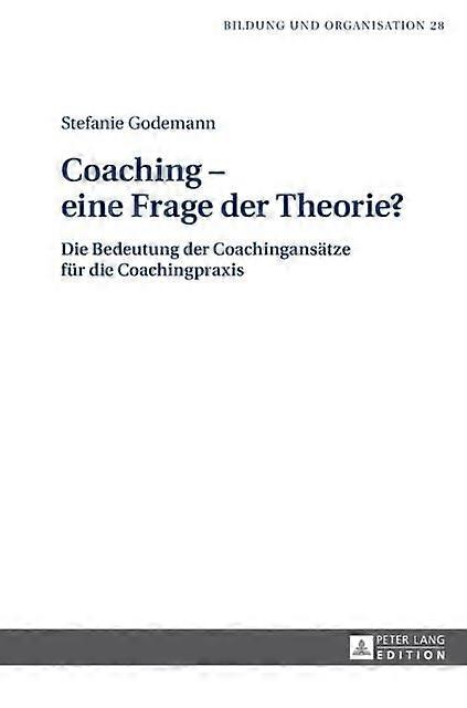 Coaching  Eine Frage Der Theorie by Stefanie Godemann Hardback Book