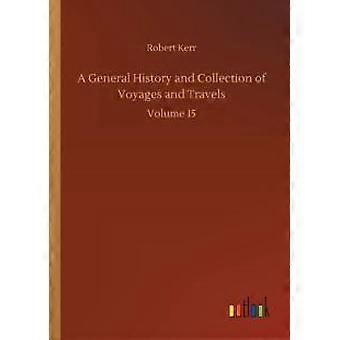 História Geral e Coleção de Viagens e Excursões - Volume 15 - Robert Kerr
