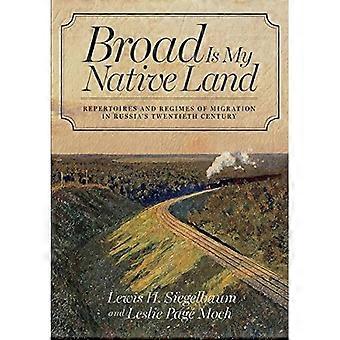 Breed is mijn geboorteland: Repertoires en Regimes van migratie in de twintigste eeuw Ruslands