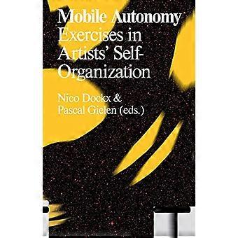 Mobile Autonomy: Exercises in Artists' Self-Organization (Antennae Series)