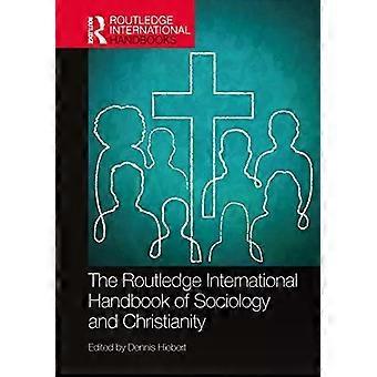 The Routledge International Handbook Of Sociology And Christianity - Taylor & Francis Ltd