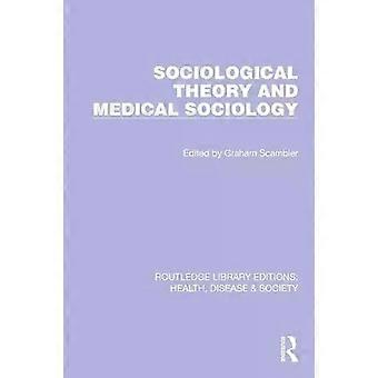Sociological Theory And Medical Sociology - Taylor & Francis Ltd