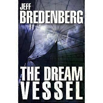 The Dream Vessel - Jeff Bredenberg