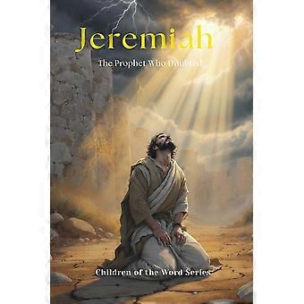 Jeremiah - the prophet who doubted