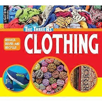 Réduire, réutiliser et recycler les vêtements (la méthode des trois R)