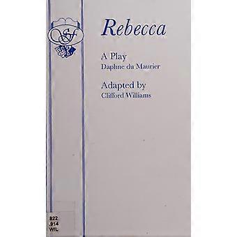 Rebecca a play adapted from daphne du maurier's play