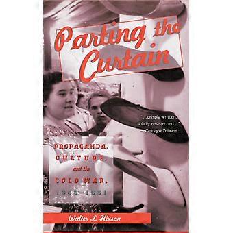 Parting The Curtain Propaganda Culture And The Cold War 1945-1961 - NA NA - Hardcover - English Book - History