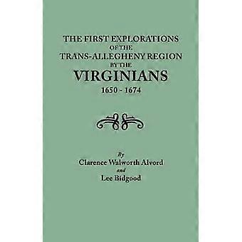 First Explorations of the TransAllegheny Region by the Virginians 16501674