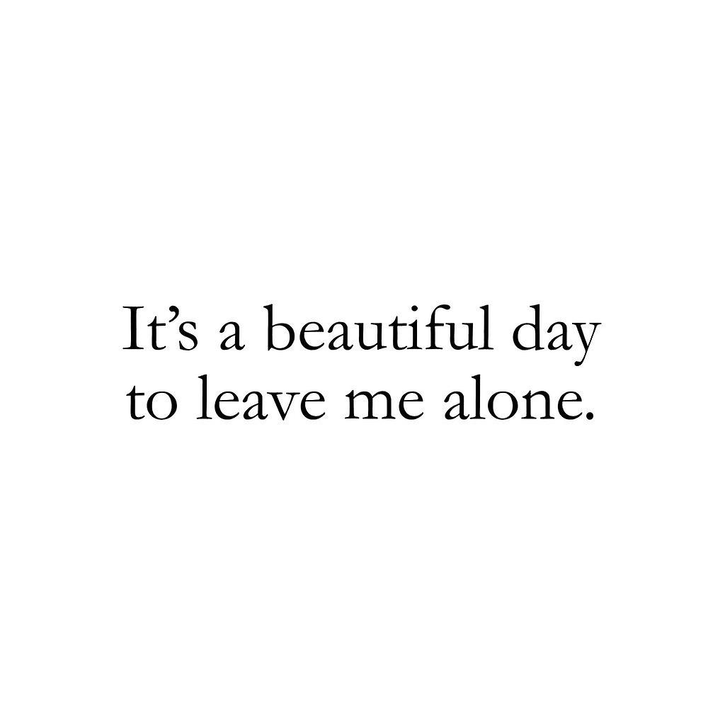 Its a Beautiful Day To Leave Me Alone Slogan Mug