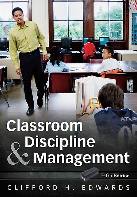 Classroom Discipline And Management by Clifford H. Edwards Paperback