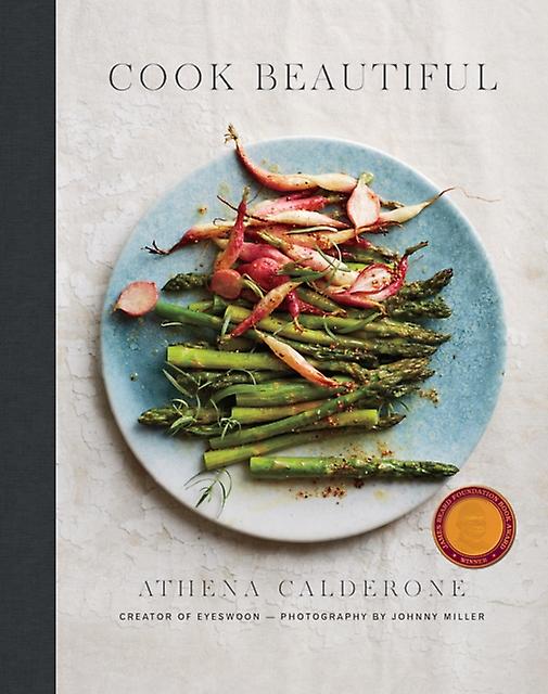 Cook Beautiful by Athena Calderone Hardback Book