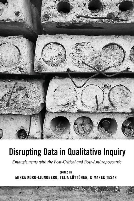Disrupting Data In Qualitative Inquiry Paperback Book