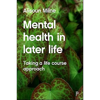 Saúde Mental na Terceira Idade: Uma Abordagem do Curso de Vida - Alisoun Milne