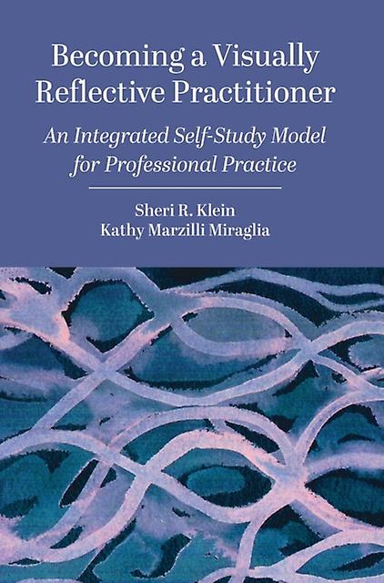 Becoming A Visually Reflective Practitioner by Marzilli Miraglia, Kathy University of Massachusetts Dartmouth, USA Hardback Book