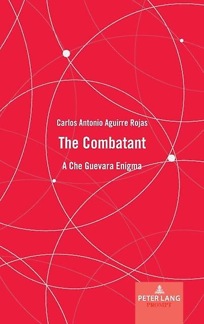 The Combatant by Carlos Antonio Aguirre Rojas Paperback Book