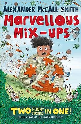 Alexander Mccall Smiths Marvellous Mixups by Alexander McCall Smith Paperback