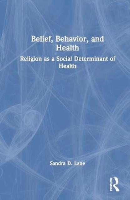 Belief Behavior And Health by Sandra D. Lane Paperback