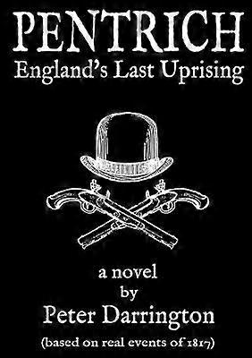 Pentrich - England's Last Uprising