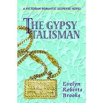 The Gypsy Talisman A Victorian Romantic Suspense Novel