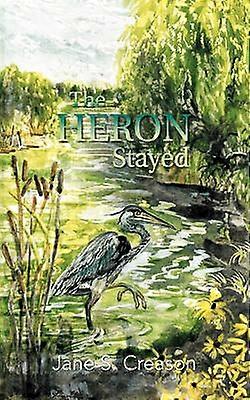 The Heron Stayed
