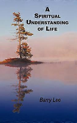 A Spiritual Understanding of Life
