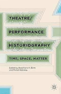 Theatre/Performance Historiography