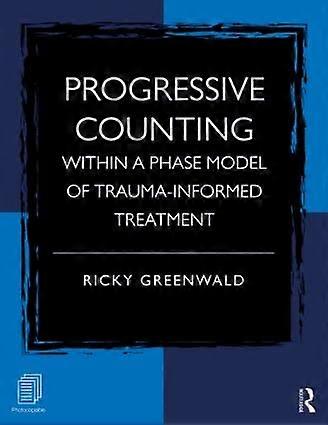 Progressive Counting Within a Phase Model of Trauma Informed Treatment