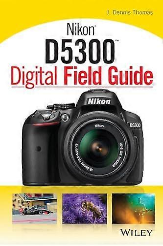 Nikon D5300 Digital Field Guide