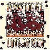 Legendary Raw Deal Outlaw Man CD