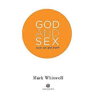 God And Sex Now We Get Both - Mark Whitwell - Hardcover - en Book