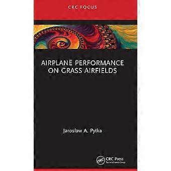 Airplane Performance On Grass Airfields - Jaroslaw A. Pytka