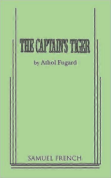 The Captain's Tiger - Athol Fugard