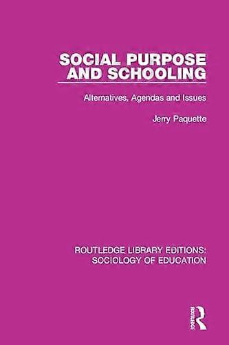 Social Purpose and Schooling: Alternatives Agendas and Issues