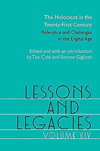 The Holocaust in the Twenty First Century: Relevance and Challenges in the Digital Age