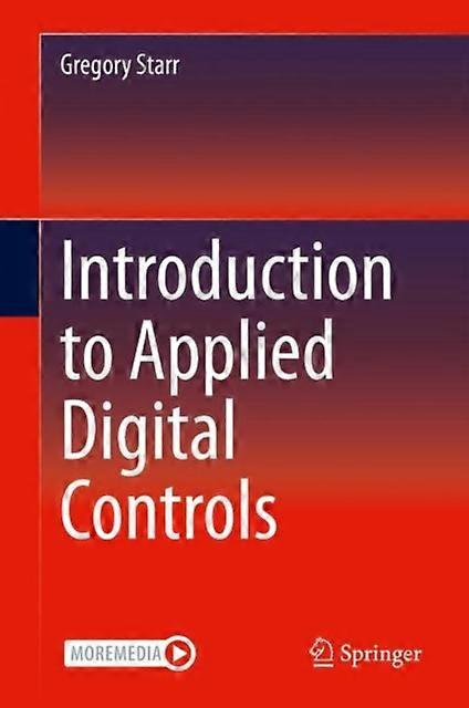 Introduction To Applied Digital Controls - Gregory Starr - Maths for engineers - Springer Nature Switzerland AG - Hardback