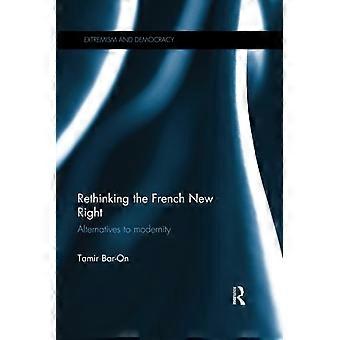 Rethinking the French New Right: Alternativer til modernitet (Routledge Studies in Extremism and Democracy)