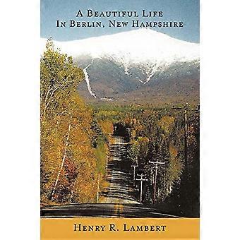 Ein schönes Leben in Berlin, New Hampshire