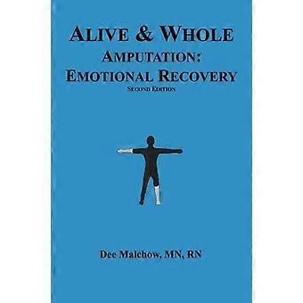 Lebendige & vollständige Amputation : Emotionale Genesung
