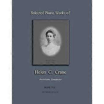 Geselecteerde pianowerken van Helen C. Crane-Boek One-Intermediate : Amerikaanse componist