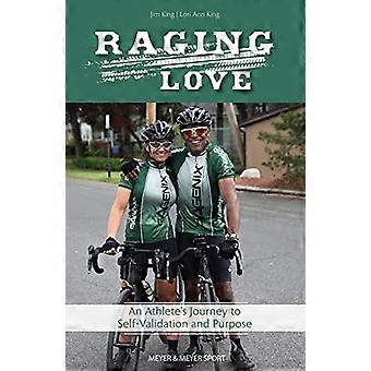 Raging Love: le voyage d'un athlète vers la validation de soi et le but