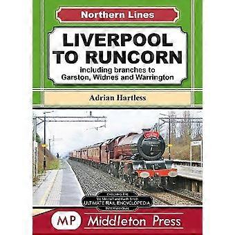Liverpool To Runcorn: incluyendo ramas a Garston, Widnes y Warrington. (Líneas del Norte)