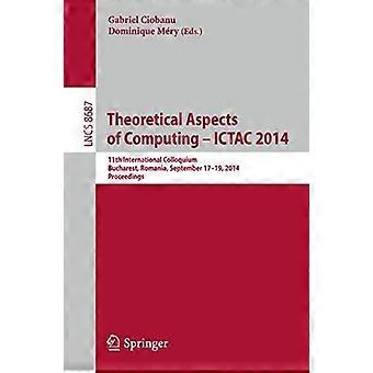 Theoretical Aspects Of Computing - Ictac 2014 11th International Colloquium B - Springer Nature B.V - Paperback - en Book