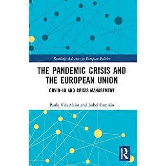 The Pandemic Crisis and the European Union COVID 19 and Crisis Management