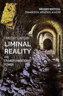Liminal Reality and Transformational Power