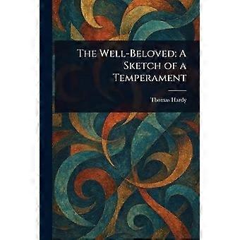 The well-beloved a sketch of a temperament