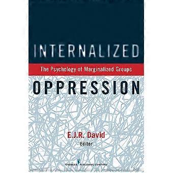 Internalized oppression the psychology of marginalized groups